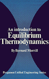 eBook (pdf) An Introduction to Equilibrium Thermodynamics de Bernard Morrill