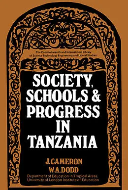 E-Book (pdf) Society, Schools and Progress in Tanzania von J. Cameron, W. A. Dodd