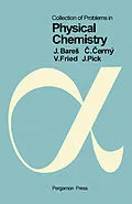 E-Book (pdf) Collection of Problems in Physical Chemistry von Jirí BareS, Cestmír Cerný, Vojtech Fried
