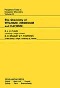 E-Book (pdf) The Chemistry of Titanium, Zirconium and Hafnium von R. J. H. Clark, D. C. Bradley, P. Thornton