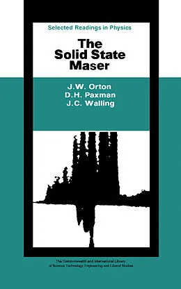 E-Book (pdf) The Solid State Maser von J. W. Orton, D. H. Paxman, J. C. Walling