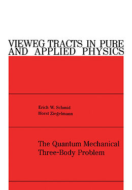 E-Book (pdf) The Quantum Mechanical Three-Body Problem von Erich W. Schmid, Horst Ziegelmann
