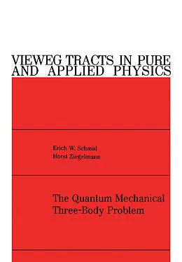 E-Book (pdf) The Quantum Mechanical Three-Body Problem von Erich W. Schmid, Horst Ziegelmann