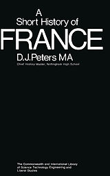 eBook (pdf) A Short History of France de D. J. Peters