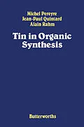 E-Book (pdf) Tin in Organic Synthesis von Michel Pereyre, Jean-Paul Quintard, Alain Rahm