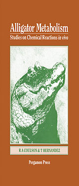 eBook (pdf) Alligator Metabolism Studies on Chemical Reactions in Vivo de Roland A. Coulson, Thomas Hernandez