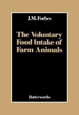E-Book (pdf) The Voluntary Food Intake of Farm Animals von J. M. Forbes