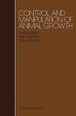 E-Book (pdf) Control and Manipulation of Animal Growth von P. J. Buttery, D. B. Lindsay, N. B. Haynes