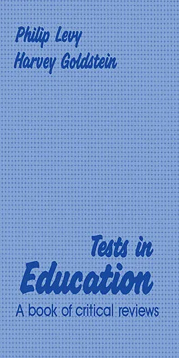 E-Book (pdf) Tests in Education von Philip Levy, Harvey Goldstein