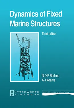 E-Book (pdf) Dynamics of Fixed Marine Structures von N. D. P. Barltrop, A. J. Adams