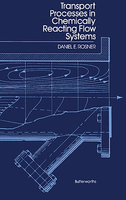 E-Book (pdf) Transport Processes in Chemically Reacting Flow Systems von Daniel E. Rosner