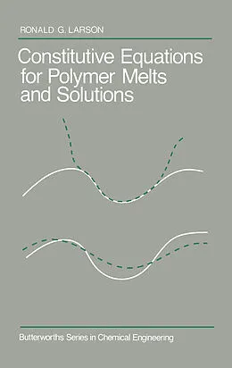 E-Book (pdf) Constitutive Equations for Polymer Melts and Solutions von Ronald G. Larson