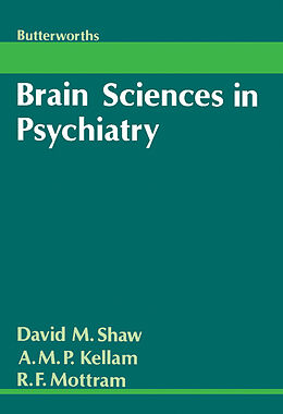 E-Book (pdf) Brain Sciences in Psychiatry von David M. Shaw, A. M. P. Kellam, R. F. Mottram