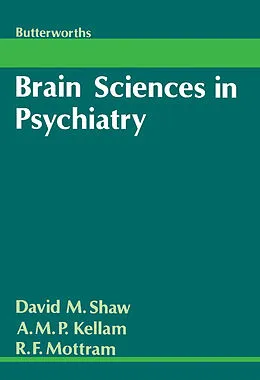 E-Book (pdf) Brain Sciences in Psychiatry von David M. Shaw, A. M. P. Kellam, R. F. Mottram
