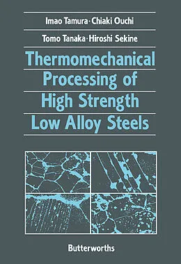 E-Book (pdf) Thermomechanical Processing of High-Strength Low-Alloy Steels von Imao Tamura, Hiroshi Sekine, Tomo Tanaka