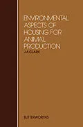 E-Book (pdf) Environmental Aspects of Housing for Animal Production von J. A. Clark