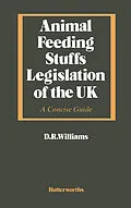 E-Book (pdf) Animal Feeding Stuffs Legislation of the UK von David R Williams