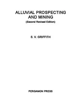 E-Book (pdf) Alluvial Prospecting and Mining von S. V. Griffith