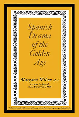 E-Book (pdf) Spanish Drama of the Golden Age von Margaret Wilson