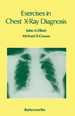E-Book (pdf) Exercises in Chest X-Ray Diagnosis von John A. Elliott, Michael D. Cowan
