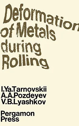 E-Book (pdf) Deformation of Metals During Rolling von I. Ya. Tarnovskii, A. A. Pozdeyev, V. B. Lyashkov