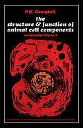 E-Book (pdf) The Structure and Function of Animal Cell Components von P. N. Campbell
