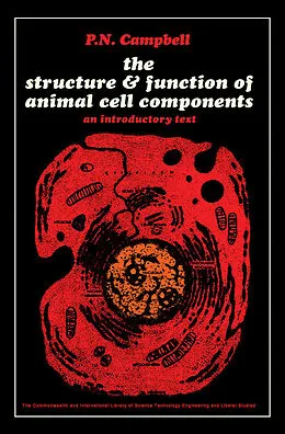 E-Book (pdf) The Structure and Function of Animal Cell Components von P. N. Campbell