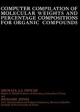 E-Book (pdf) Computer Compilation of Molecular Weights and Percentage Compositions for Organic Compounds von Michael J. S. Dewar, Richard E. Jones