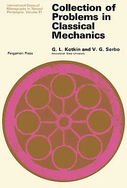 E-Book (pdf) Collection of Problems in Classical Mechanics von G. L. Kotkin, V. G. Serbo