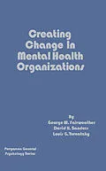 E-Book (pdf) Creating Change in Mental Health Organizations von George W. Fairweather, David H. Sanders, Louis G. Tornatzky