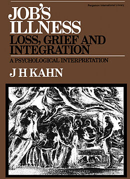 E-Book (pdf) Job's Illness: Loss, Grief and Integration von Jack Kahn