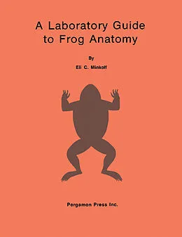 E-Book (pdf) A Laboratory Guide to Frog Anatomy von Eli C. Minkoff