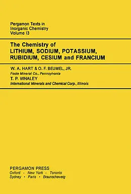 E-Book (pdf) The Chemistry of Lithium, Sodium, Potassium, Rubidium, Cesium and Francium von William A. Hart, O. F. Beumel, Thomas P. Whaley