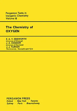 E-Book (pdf) The Chemistry of Oxygen von E. A. V. Ebsworth, J. A. Connor, J. J. Turner