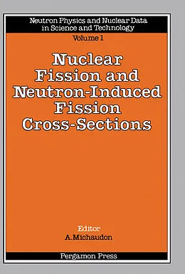 E-Book (pdf) Nuclear Fission and Neutron-Induced Fission Cross-Sections von G. D. James, J. E. Lynn, A. Michaudon