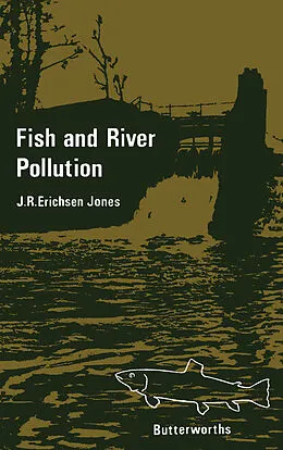 E-Book (pdf) Fish and River Pollution von J. R. Erichsen Jones