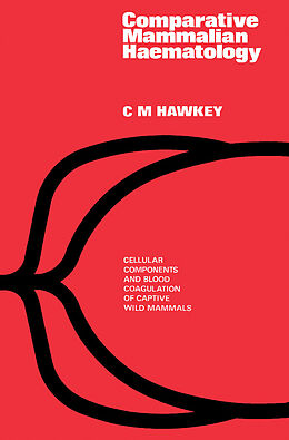 eBook (pdf) Comparative Mammalian Haematology de C. M. Hawkey