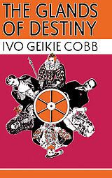 eBook (pdf) The Glands of Destiny de Ivo Geikie Cobb