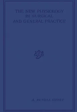 E-Book (pdf) The New Physiology in Surgical and General Practice von A. Rendle Short
