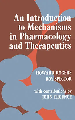 E-Book (pdf) An Introduction to Mechanisms in Pharmacology and Therapeutics von Howard Rogers, Spector MD
