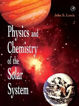 E-Book (pdf) Physics and Chemistry of the Solar System von John S. Lewis