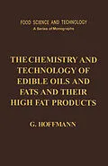 E-Book (pdf) The Chemistry and Technology of Edible Oils and Fats and Their High Fat Products von G. Hoffmann