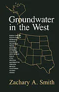 E-Book (pdf) Groundwater in the West von Zachary A. Smith