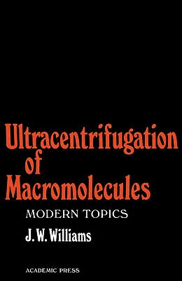 E-Book (pdf) Ultracentrifugation of Macromolecules von J. W. Williams