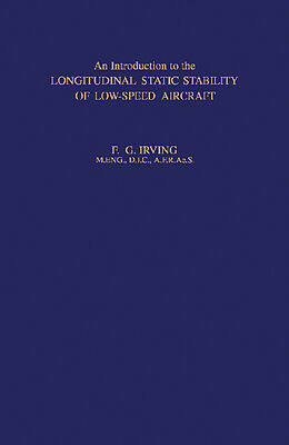 E-Book (pdf) An Introduction to the Longitudinal Static Stability of Low-Speed Aircraft von F. G. Irving