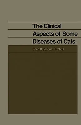 E-Book (pdf) The Clinical Aspects of Some Diseases of Cats von Joan O. Joshua