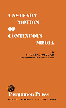 eBook (pdf) Unsteady Motion of Continuous Media de K. P. Stanyukovich