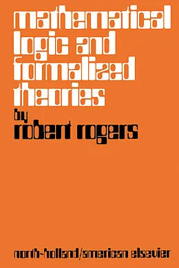 E-Book (pdf) Mathematical Logic and Formalized Theories von Robert L. Rogers MD