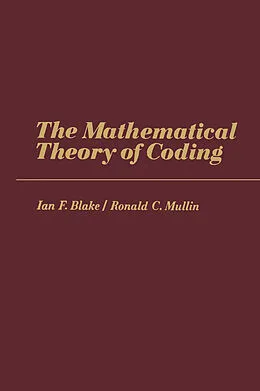 E-Book (pdf) The Mathematical Theory of Coding von Ian F. Blake, Ronald C. Mullin