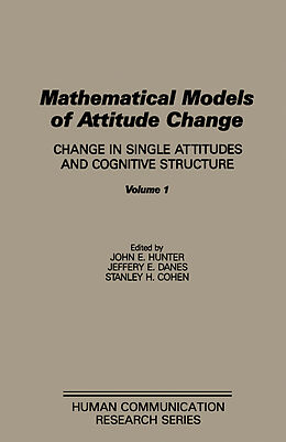 eBook (pdf) Mathematical Models of Attitude Change de John E. Hunter, Jeffrey E. Danes, Stanley H. Cohen